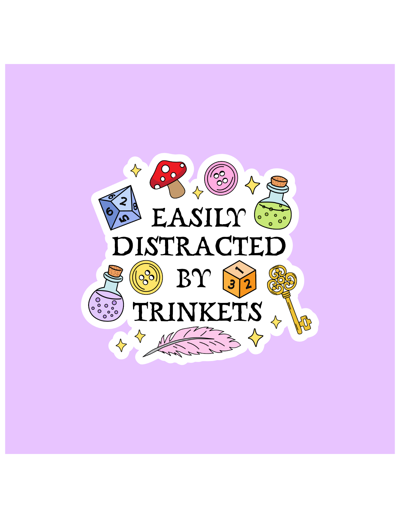 Easily Distracted By Trinkets Sticker