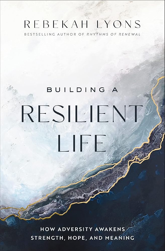 Building a Resilient Life: How Adversity Awakens Strength, Hope, and Meaning cover image