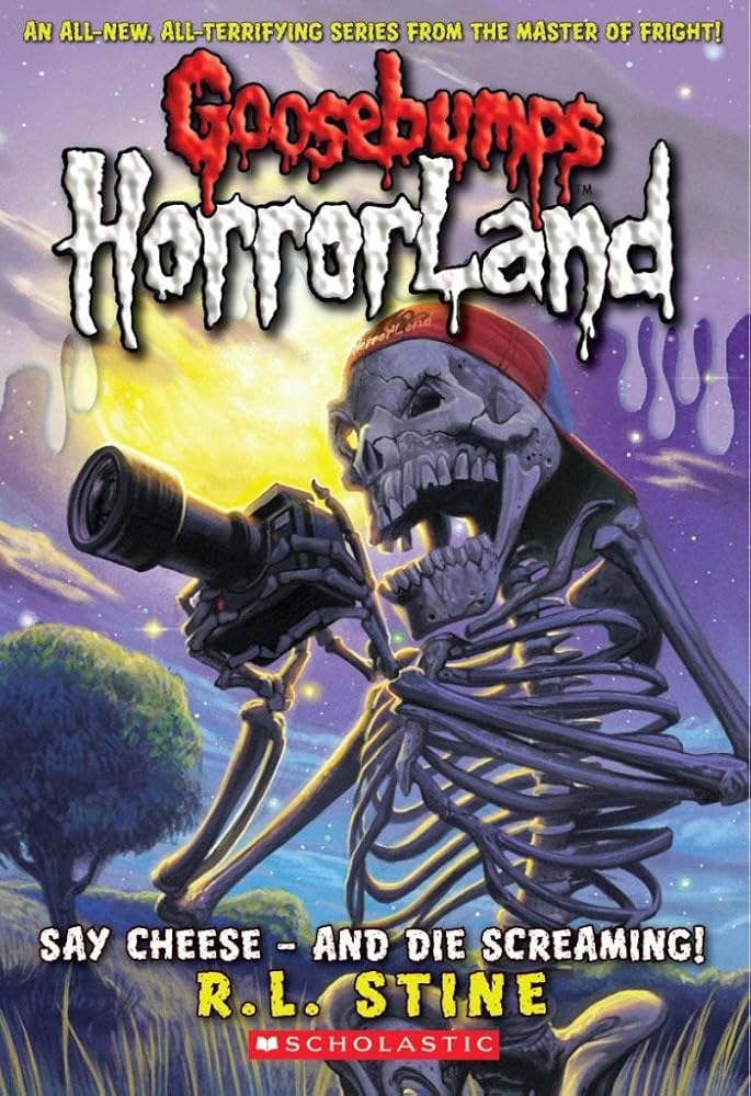 Say Cheese - and Die Screaming (Goosebumps Horrorland) cover image