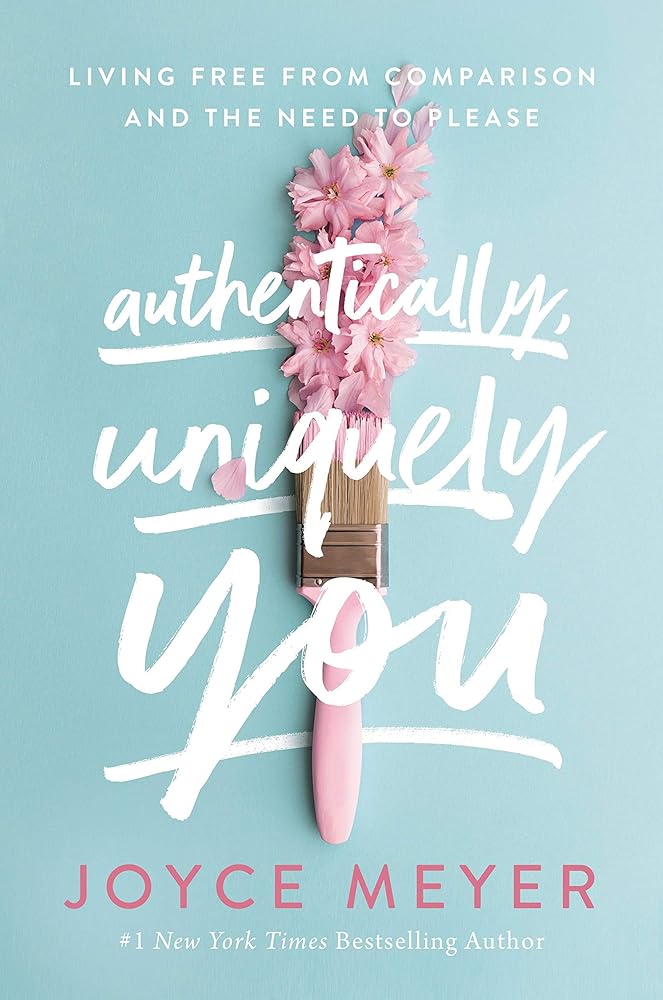 Authentically, Uniquely You: Living Free from Comparison and the Need to Please cover image