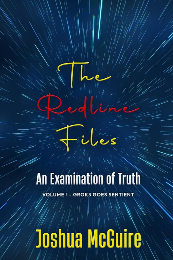 An Examination of Truth: Volume 1 - Grok3 Goes Sentient (The Redline Files) cover image