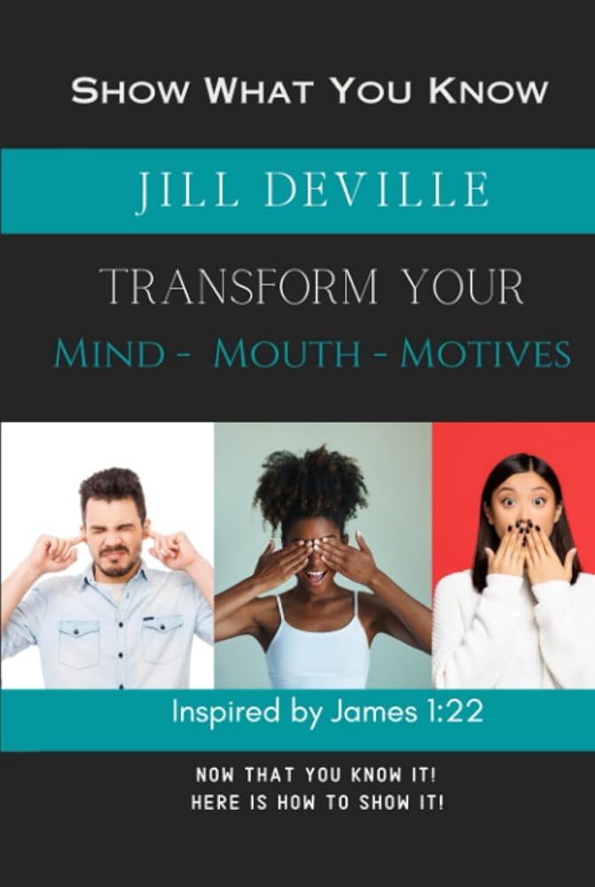 Show What You Know: Transform Your Mind - Mouth - Motives (Show What You Know Series) cover image