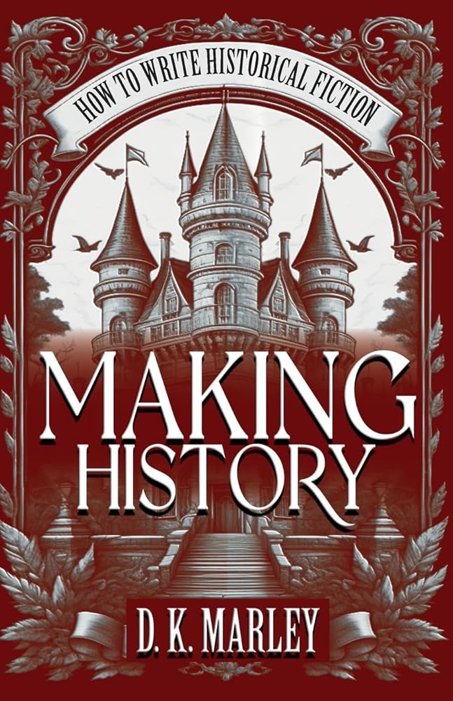 Making History: How to Write Historical Fiction cover image