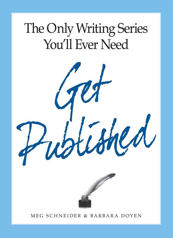 Only Writing Series You'll Ever Need Get Published by Meg Schneider