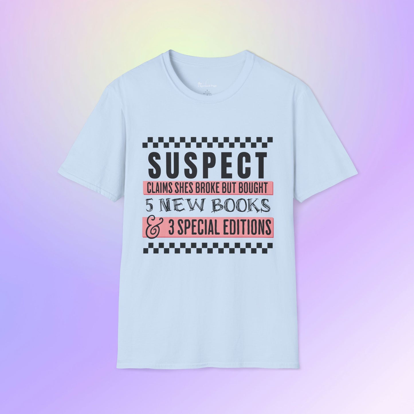 Suspect Claims to Be Broke Unisex Book Lover T-Shirt