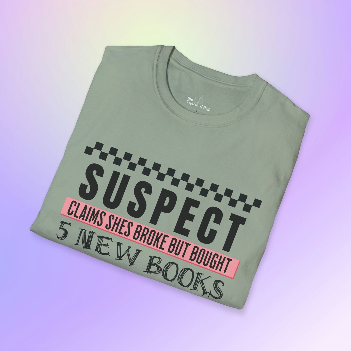 Suspect Claims to Be Broke Unisex Book Lover T-Shirt