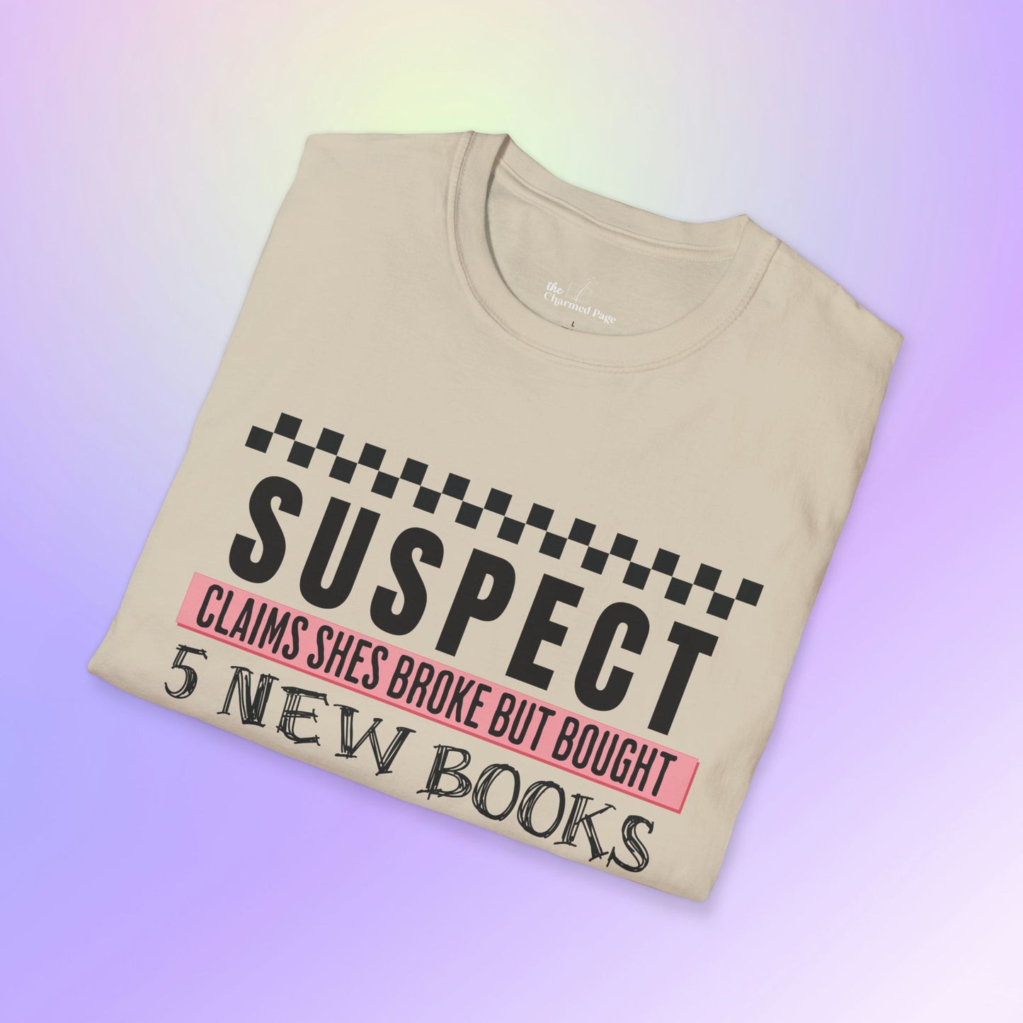 Suspect Claims to Be Broke Unisex Book Lover T-Shirt