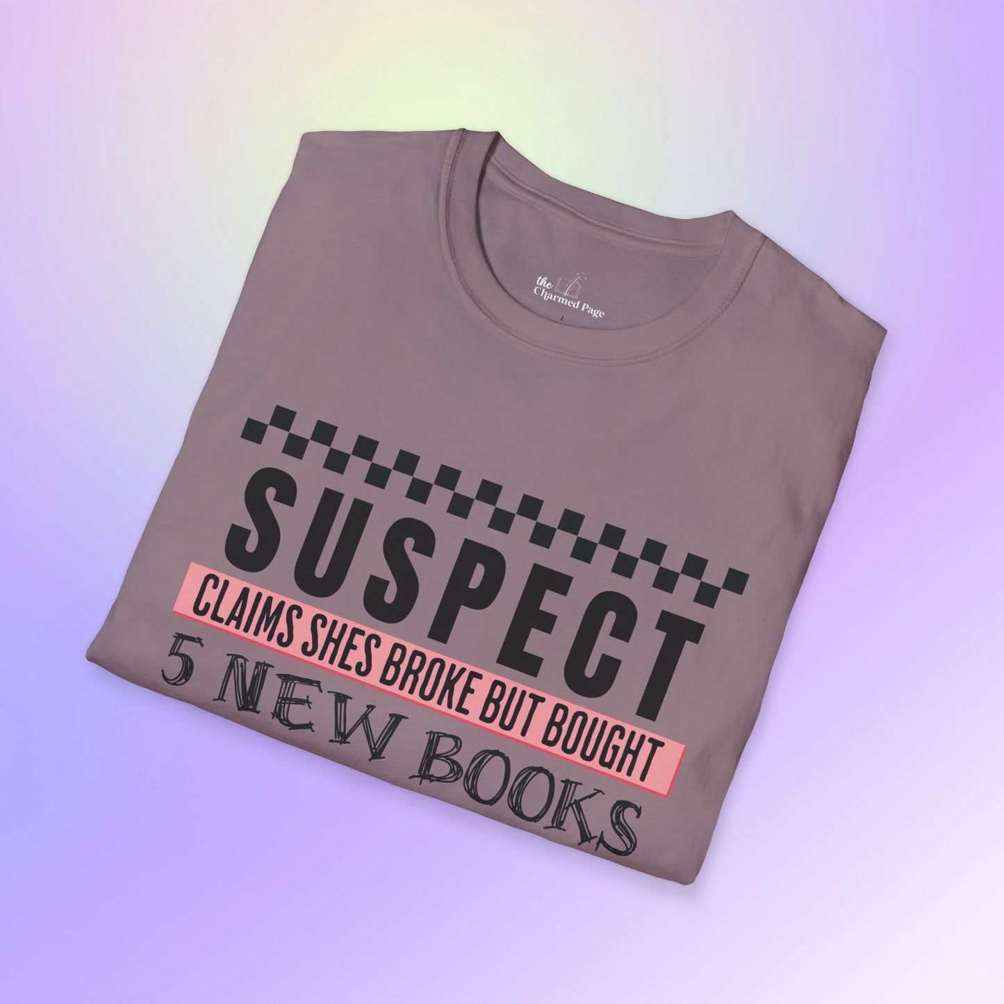 Suspect Claims to Be Broke Unisex Book Lover T-Shirt