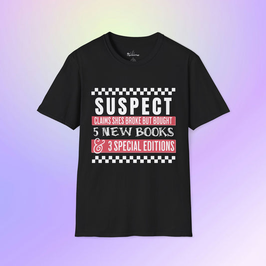Suspect Claims to Be Broke Unisex Book Lover T-Shirt