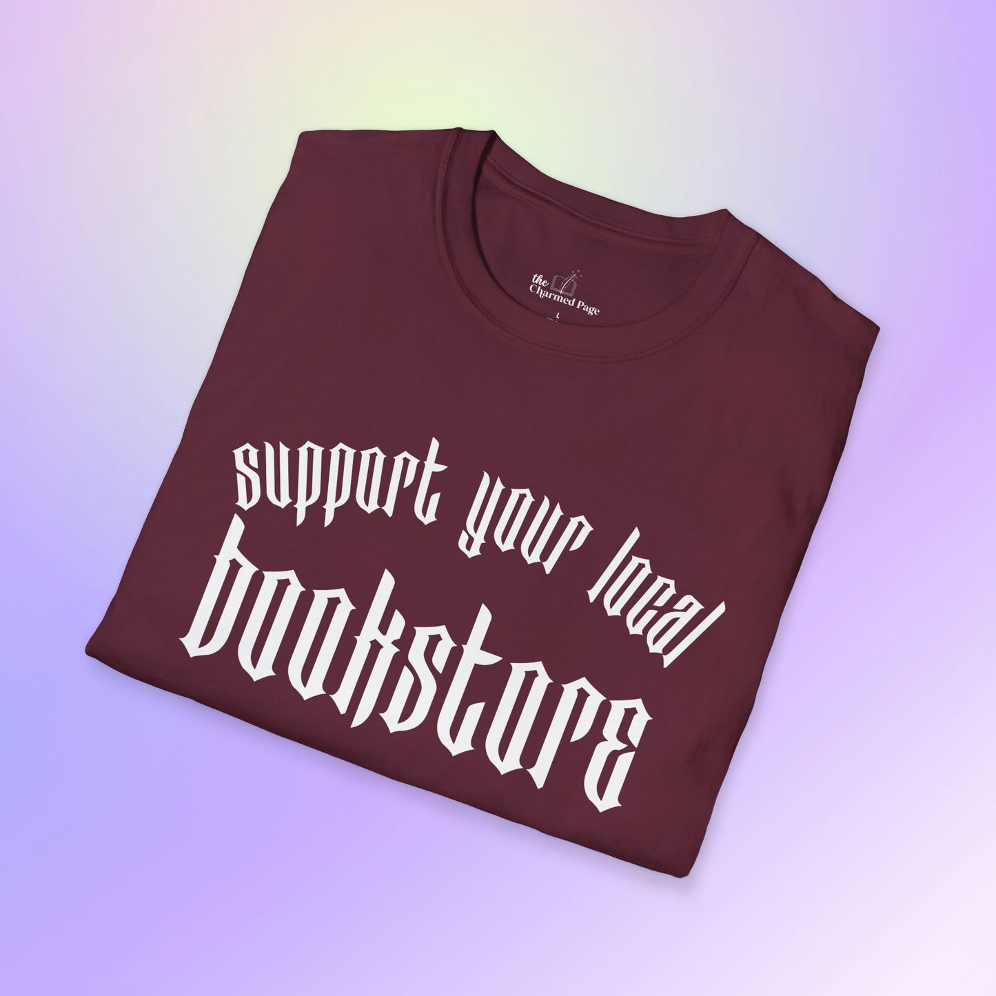 Support Your Local Bookstore Gothic Unisex T-Shirt
