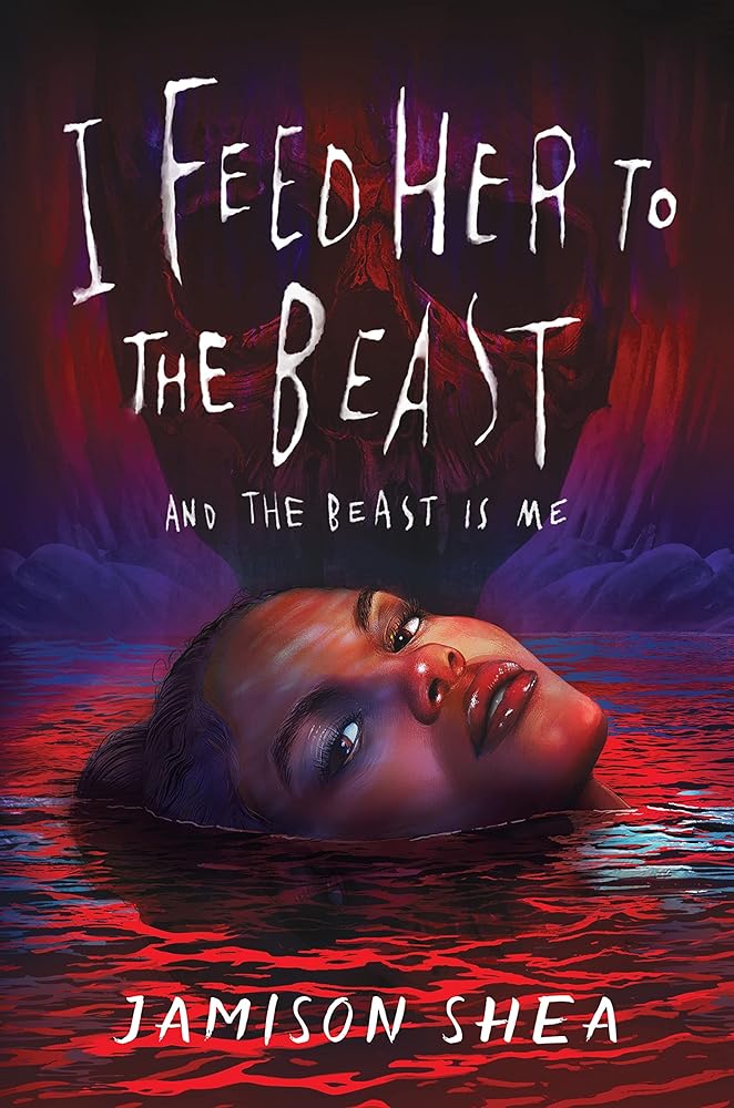 I Feed Her to the Beast and the Beast Is Me (I Feed Her to the Beast, 1) cover image