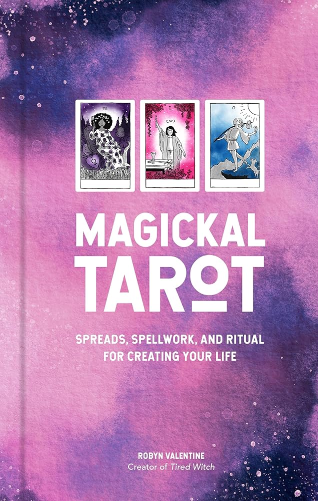 Magickal Tarot: Spreads, Spellwork, and Ritual for Creating Your Life cover image