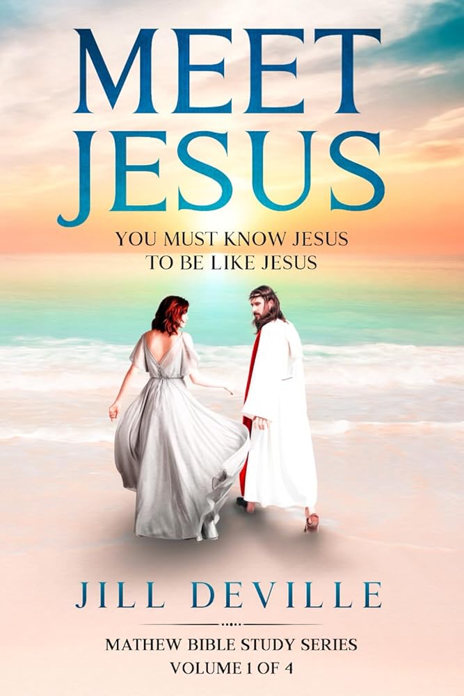 Meet Jesus: You Must Know Jesus To Be Like Jesus! (Bible Study Series) cover image